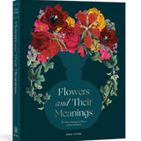 Flowers and Their Meanings: The Secret Language and History of Over 600 Blooms Book