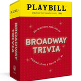 Broadway Trivia: 200 Questions for Fans of Musicals, Plays & Theatre History
