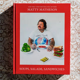 Matty Matheson: Soups, Salads, Sandwiches