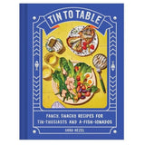 Tin to Table: Fancy, Snacky Recipes for Tin-thusiasts and A-fish-ionados