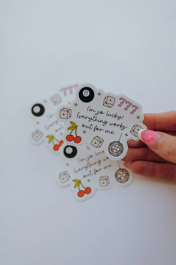 'I'm so lucky! Everything works out for me' Vinyl Decal Sticker