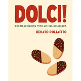 DOLCI! American Baking with an Italian Accent Cookbook