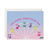 'You Make Everything Fun', Greeting Card