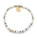 Be F:)cking Nice, Little Words Project Bracelet (S/M)