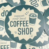 Support Your Local Coffee Shop Vinyl Sticker