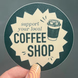 Support Your Local Coffee Shop Vinyl Sticker