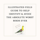 A Dumb Birds Field Guide to the Worst Birds Ever Book