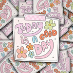 'Today Is A Good Day' Vinyl Decal Sticker