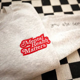 Mental Health Matters Embroidered Crewneck Sweatshirt