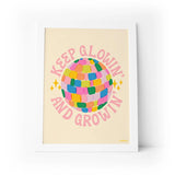 Keep Glowin' and Growin' Art Print (8x10)