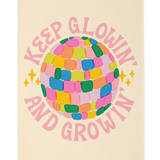 Keep Glowin' and Growin' Art Print (8x10)