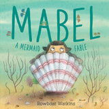 Mabel A Mermaid Fable Children's Book