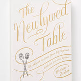 The Newlywed Table: A Cookbook to Start Your Life Together