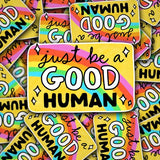 'Just Be A Good Human' Vinyl Decal Sticker