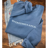 Overstimulated Embroidered Crewneck Sweatshirt