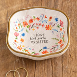 Natural Life Antiqued Trinket Bowl, I Love That You're My Sister