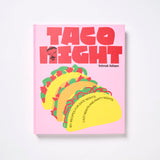 Taco Night: 60+ Recipes for Date Nights, Lazy Nights and Party Nights by Deborah Kaloper