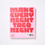 Taco Night: 60+ Recipes for Date Nights, Lazy Nights and Party Nights by Deborah Kaloper